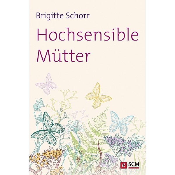 Hochsensible Mütter / Hochsensibel Bd.1, Brigitte Schorr