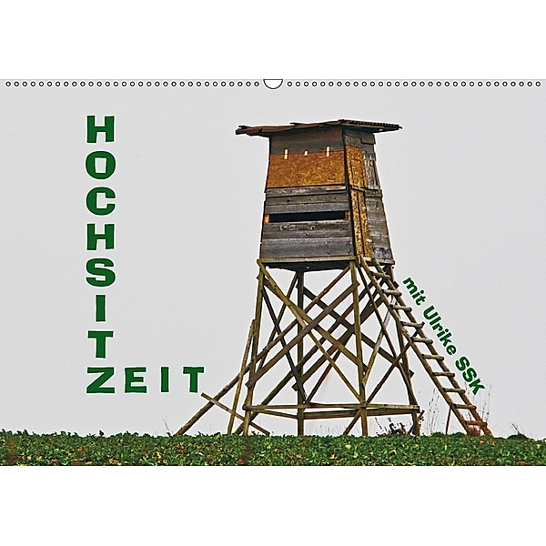 HochsitzZEIT mit Ulrike SSK (Wandkalender 2018 DIN A2 quer), Ulrike Schaller-Scholz-Koenen