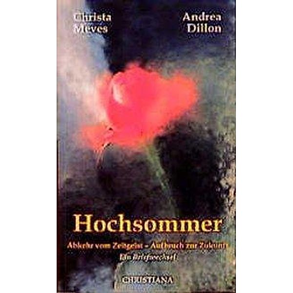 Hochsommer, Christa Meves, Andrea Dillon