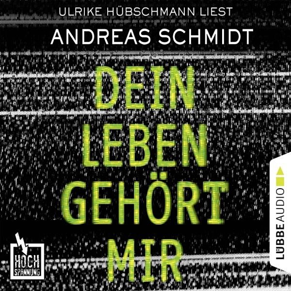 Hochspannung - 5 - Dein Leben gehört mir, Andreas Schmidt