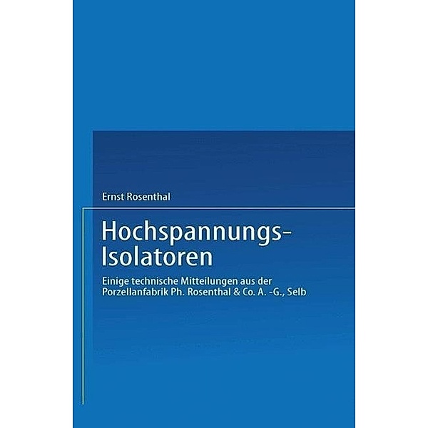 Hochspannungs-Isolatoren, Ernst Rosenthal