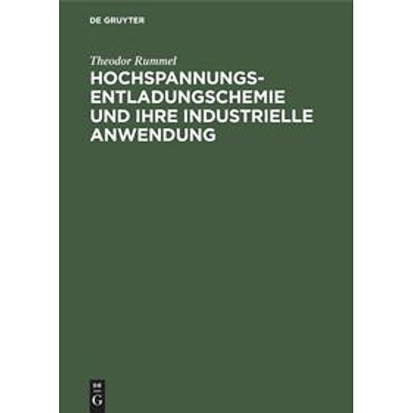 Hochspannungsentladungschemie und ihre industrielle Anwendung, Theodor Rummel