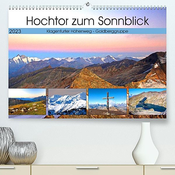 Hochtor zum Sonnblick (Premium, hochwertiger DIN A2 Wandkalender 2023, Kunstdruck in Hochglanz), Christa Kramer