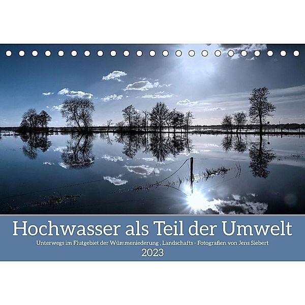 Hochwasser als Teil der Umwelt (Tischkalender 2023 DIN A5 quer), Jens Siebert