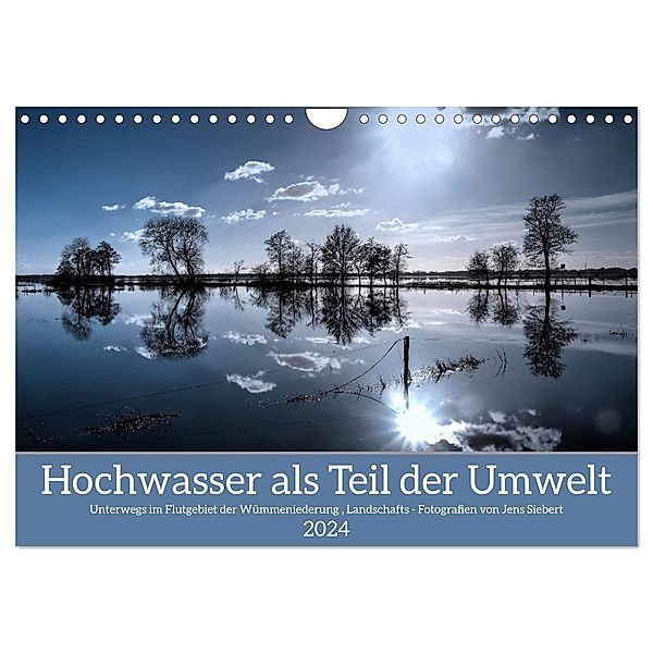 Hochwasser als Teil der Umwelt (Wandkalender 2024 DIN A4 quer), CALVENDO Monatskalender, Jens Siebert