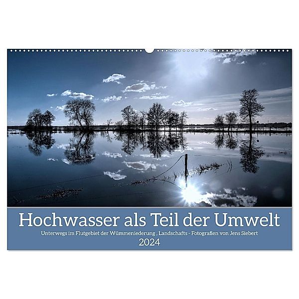 Hochwasser als Teil der Umwelt (Wandkalender 2024 DIN A2 quer), CALVENDO Monatskalender, Jens Siebert