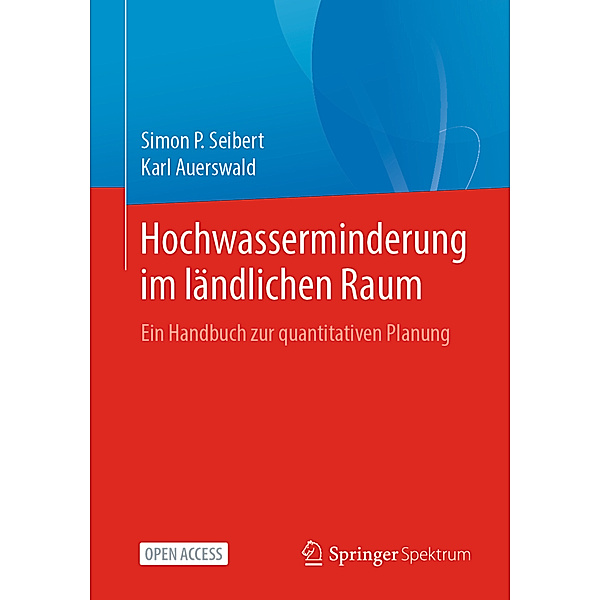 Hochwasserminderung im ländlichen Raum, Simon P. Seibert, Karl Auerswald