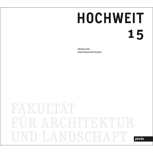 HOCHWEIT 15, Leibniz Universität Hannover Fakultät für Architektur und Landschaft