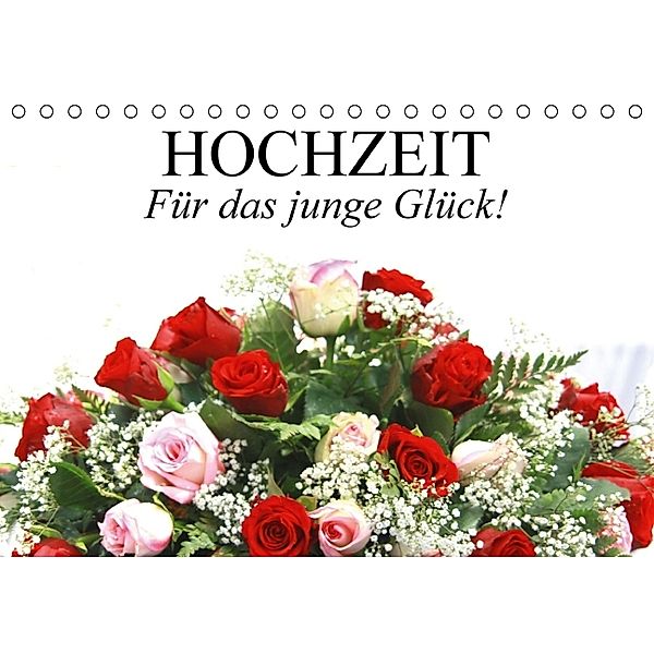 Hochzeit. Für das junge Glück! (Tischkalender immerwährend DIN A5 quer), Elisabeth Stanzer