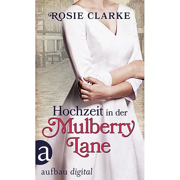 Hochzeit in der Mulberry Lane, Rosie Clarke