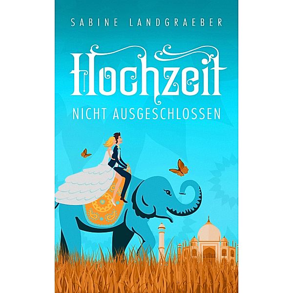 Hochzeit nicht ausgeschlossen, Sabine Landgraeber