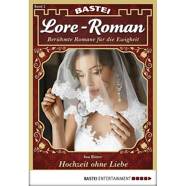 Hochzeit ohne Liebe / Lore-Roman Bd.2, Ina Ritter