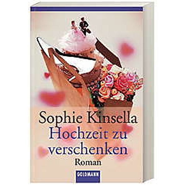 Hochzeit zu verschenken / Schnäppchenjägerin Rebecca Bloomwood Bd.3, Sophie Kinsella