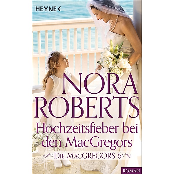Hochzeitsfieber bei den MacGregors / Die MacGregors Bd.6, Nora Roberts
