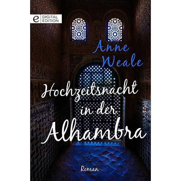 Hochzeitsnacht in der Alhambra, Anne Weale