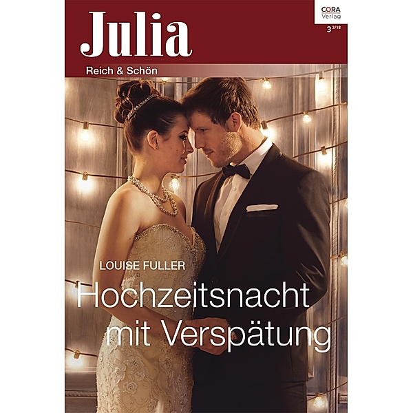 Hochzeitsnacht mit Verspätung / Julia (Cora Ebook) Bd.0003, Louise Fuller