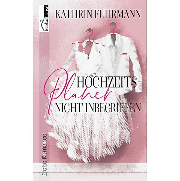Hochzeitsplaner nicht inbegriffen, Kathrin Fuhrmann