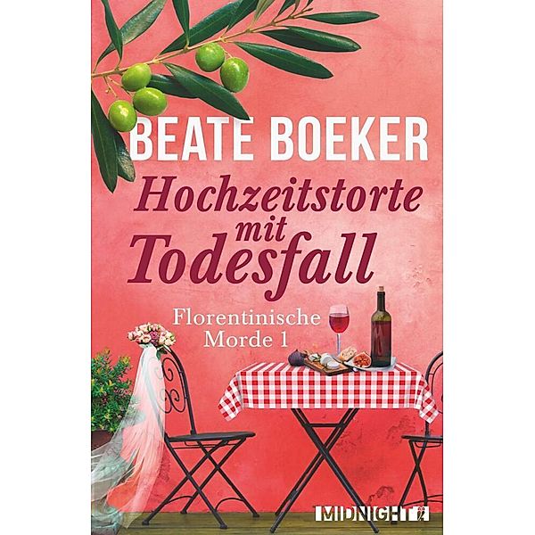 Hochzeitstorte mit Todesfall / Florentinische Morde Bd.1, Beate Boeker