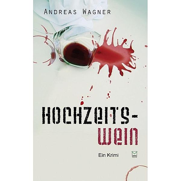 Hochzeitswein, Andreas Wagner