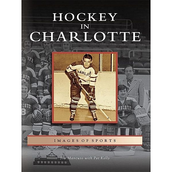 Hockey in Charlotte, Jim Mancuso
