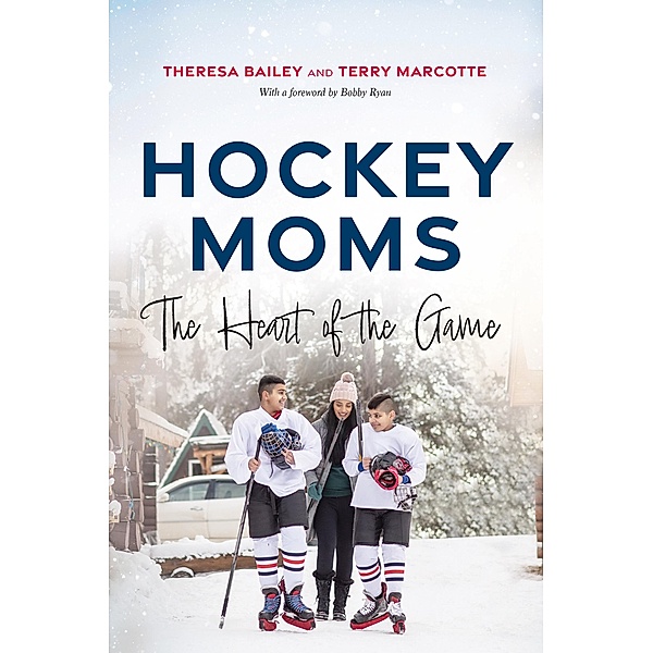 Hockey Moms, Theresa Bailey, Terry Marcotte