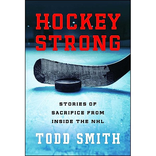 Hockey Strong, Todd Smith