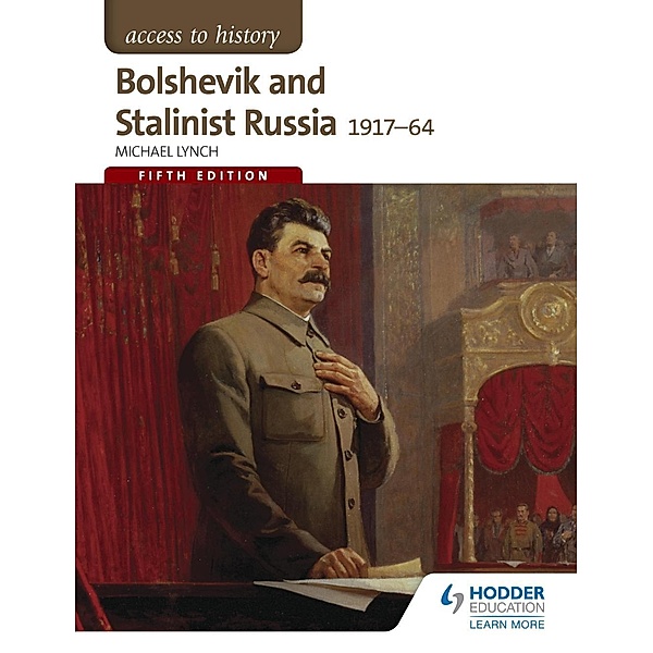 Hodder Education: Access to History: Bolshevik and Stalinist Russia 1917-64 for AQA Fifth Edition, Michael Lynch