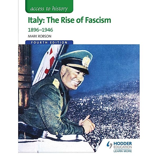 Hodder Education: Access to History: Italy: The Rise of Fascism 1896-1946 Fourth Edition, Mark Robson