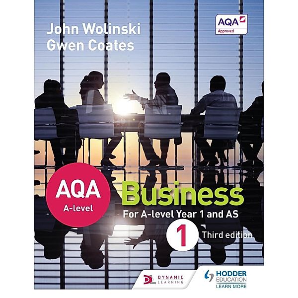 Hodder Education: AQA A Level Business 1 Third Edition (Wolinski & Coates), John Wolinski, Gwen Coates