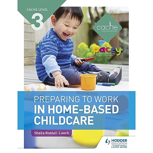 Hodder Education: CACHE Level 3 Preparing to Work in Home-based Childcare, Sheila Riddall-Leech