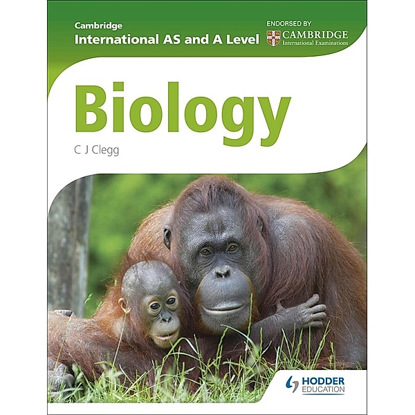 Hodder Education: Cambridge International AS and A Level Biology, C. J. Clegg