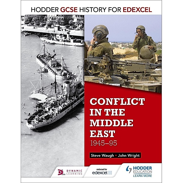 Hodder Education: Hodder GCSE History for Edexcel: Conflict in the Middle East, 1945-95, Steve Waugh, John Wright