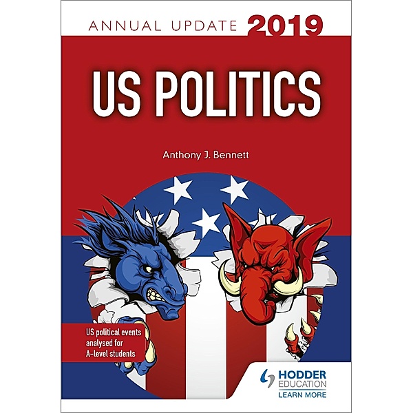 Hodder Education: US Politics Annual Update 2019, Anthony J Bennett