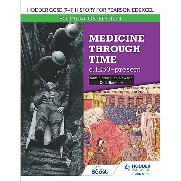 Hodder GCSE (9-1) History for Pearson Edexcel Foundation Edition: Medicine through time c.1250-present, Sam Slater