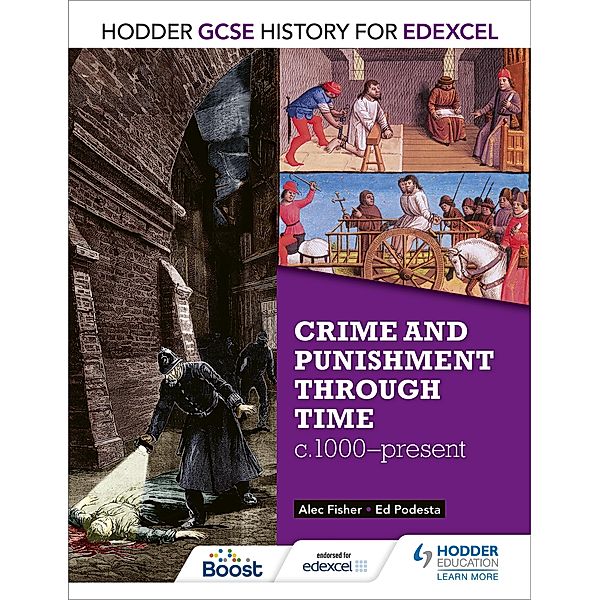 Hodder GCSE History for Edexcel: Crime and punishment through time, c1000-present, Alec Fisher, Ed Podesta