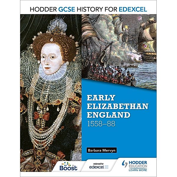 Hodder GCSE History for Edexcel: Early Elizabethan England, 1558-88, Barbara Mervyn