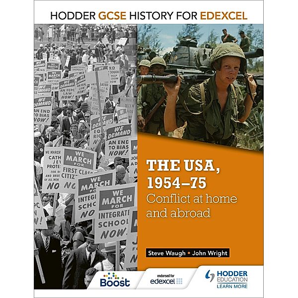 Hodder GCSE History for Edexcel: The USA, 1954-75: conflict at home and abroad, John Wright, Steve Waugh
