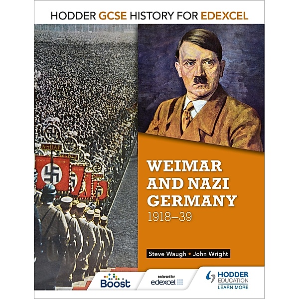 Hodder GCSE History for Edexcel: Weimar and Nazi Germany, 1918-39, John Wright, Steve Waugh