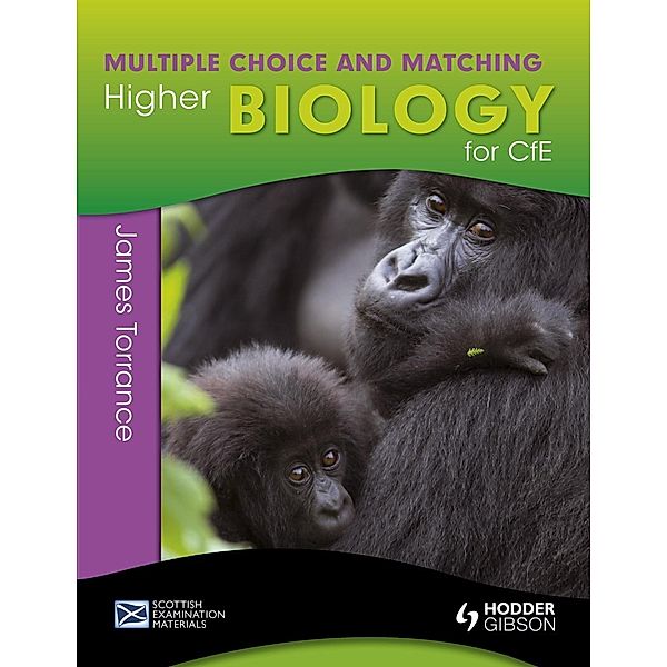 Hodder Gibson: Higher Biology for CfE: Multiple Choice and Matching, Clare Marsh, Caroline Stevenson, James Fullarton, James Simms, James Torrance