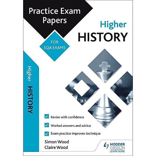 Hodder Gibson: Higher History: Practice Papers for SQA Exams, Simon Wood, Claire Wood
