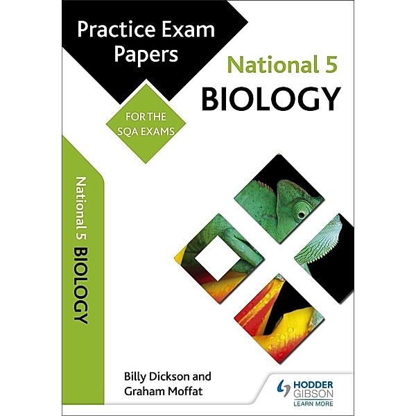 Hodder Gibson: National 5 Biology: Practice Papers for SQA Exams, Graham Moffat, Billy Dickson