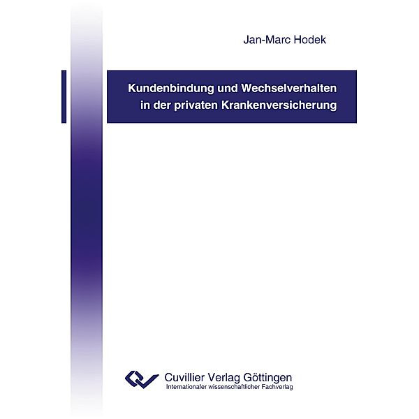 Hodek, J: Kundenbindung und Wechselverhalten in der privaten, Jan-Marc Hodek