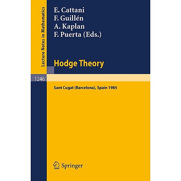 Hodge Theory / Lecture Notes in Mathematics Bd.1246