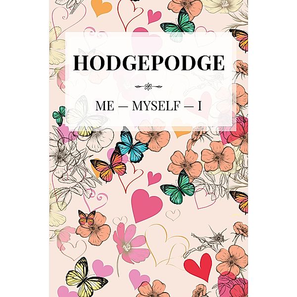 Hodgepodge, Me - Myself - I