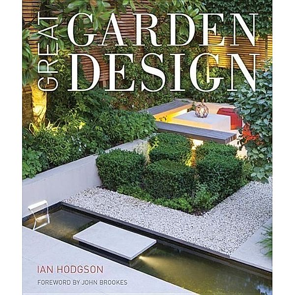 Hodgson, I: Great Garden Design, Ian Hodgson