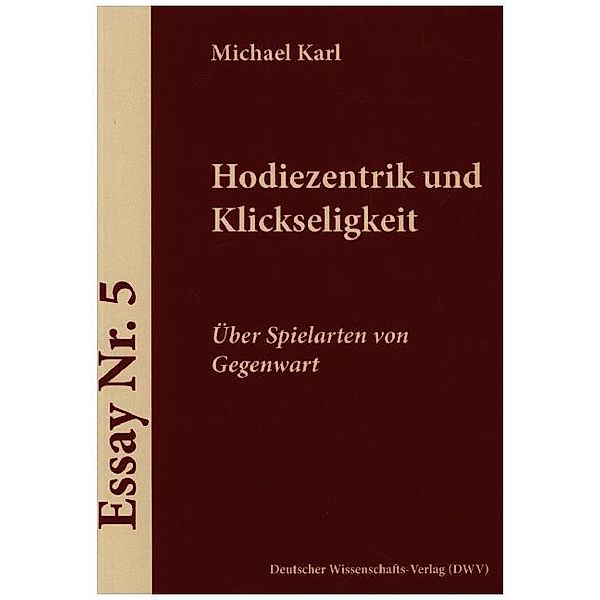 Hodiezentrik und Klickseligkeit, Michael Karl