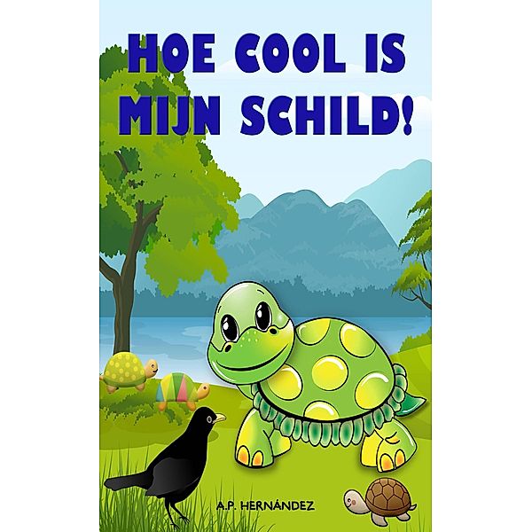 Hoe cool is mijn schild!, A. P. Hernández