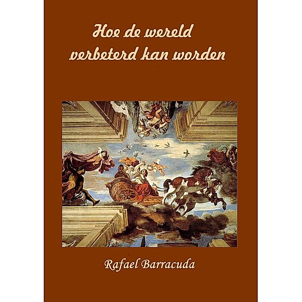 Hoe de wereld verbeterd kan worden, Rafael Barracuda