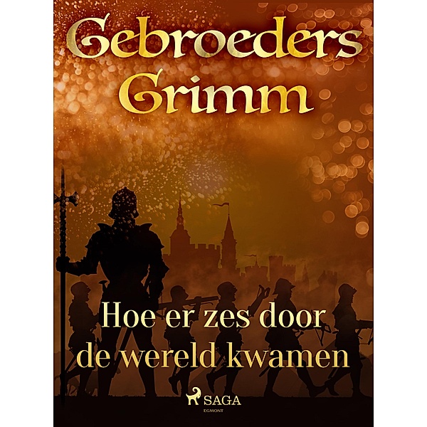 Hoe er zes door de wereld kwamen / Grimm's sprookjes Bd.37, de Gebroeders Grimm