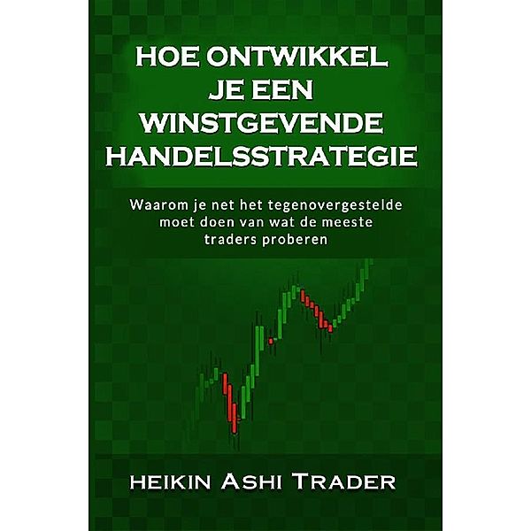 Hoe ontwikkel je een winstgevende handelsstrategie, Heikin Ashi Trader